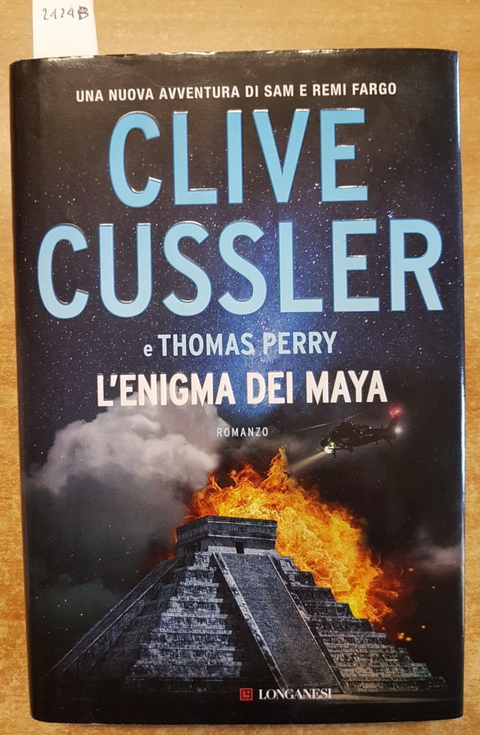 L'ENIGMA DEI MAYA - CLIVE CUSSLER e THOMAS PERRY - LONGANESI 2017 romanzo