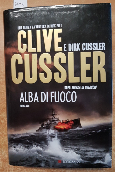 ALBA DI FUOCO - CLIVE CUSSLER e DIRK CUSSLER - LONGANESI - 2011 - romanzo (