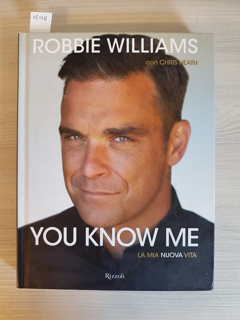ROBBIE WILLIAMS - YOU KNOW ME LA MIA NUOVA VITA - RIZZOLI 2011 Take That (6