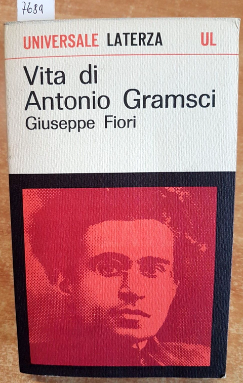 VITA DI ANTONIO GRAMSCI - Giuseppe Fiori 1969 Laterza - PARTITO COMUNISTA (