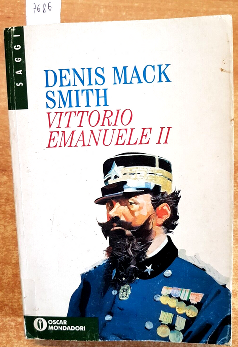 DENIS MACK SMITH - VITTORIO EMANUELE II biografia - 1995 Oscar MONDADORI (7