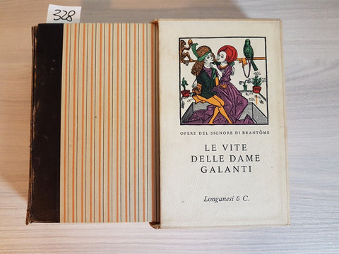 Le vite delle dame galanti - Signore di Brantome - 1958 LONGANESI cofanetto