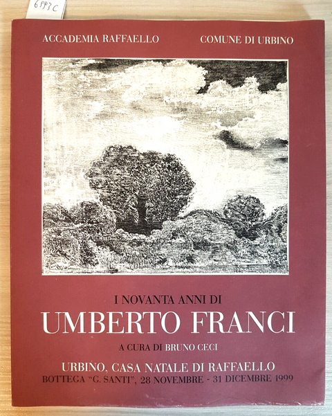 I 90 ANNI DI UMBERTO FRANCI - ACCADEMIA RAFFAELLO Bruno Ceci 1999 URBINO (6