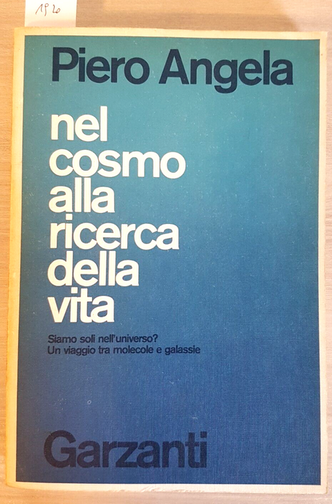 PIERO ANGELA - Nel cosmo alla ricerca della vita - 1ed. - Garzanti - 1980