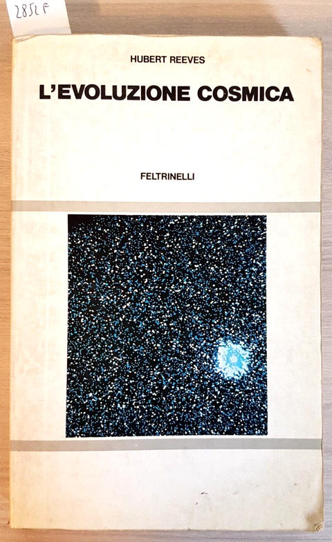 L'EVOLUZIONE COSMICA - HUBERT REEVES - FELTRINELLI 1982 big bang universo(