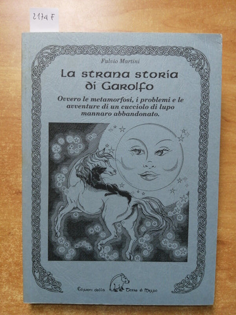 Fulvio Martini LA STRANA STORIA DI GAROLFO 1995 Terra di Mezzo LUPO MANNARO2174F