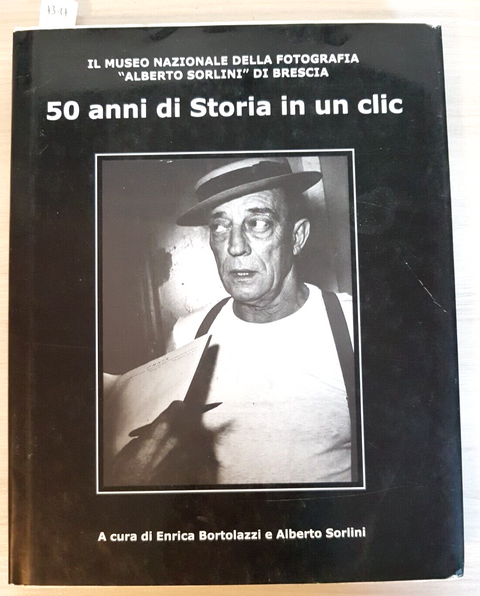 50 Anni Di Storia In Un Clic MUSEO ALBERTO SORLINI BRESCIA Bortolazzi 2005