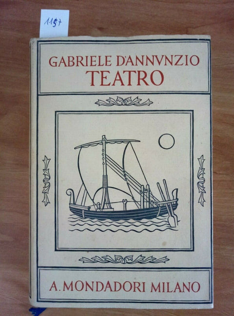 GABRIELE D'ANNUNZIO - TEATRO I - 1939 MONDADORI - TRAGEDIE SOGNI MISTERI (