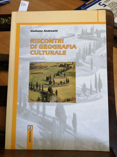 GIULIANA ANDREOTTI - RISCONTRI DI GEOGRAFIA CULTURALE - 2003 - ARTIMEDIA (5