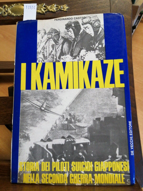 I KAMIKAZE STORIA DEI PILOTI SUICIDI - CASTRO FERDINANDO 1970 DE VECCHI (53