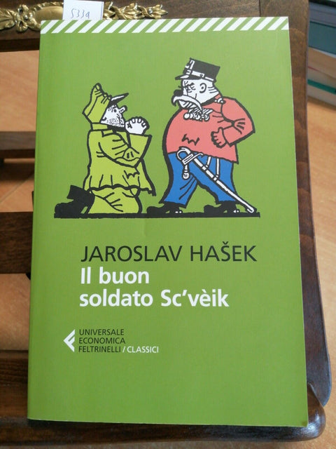 IL BUON SOLDATO SC'VEIK - HASEK JAROSLAV 2019 FELTRINELLI(5334)