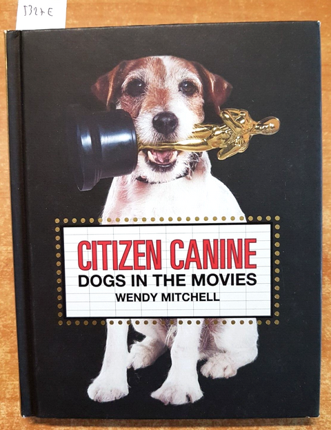 CITIZEN CANINE DOGS IN THE MOVIES Wendy Mitchell 2020 CANI ATTORI NEI FILM(