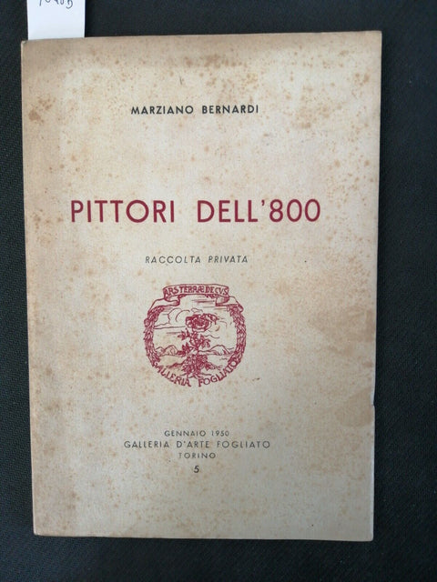 Bernardi Marziano PITTORI DELL' '800 RACCOLTA PRIVATA N5 - 1950 FOGLIATO