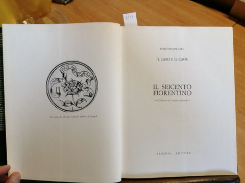 IL SEICENTO FIORENTINO - BIGONGIARI PIERO - SANSONI 1982 IL CASO E IL CAOS(