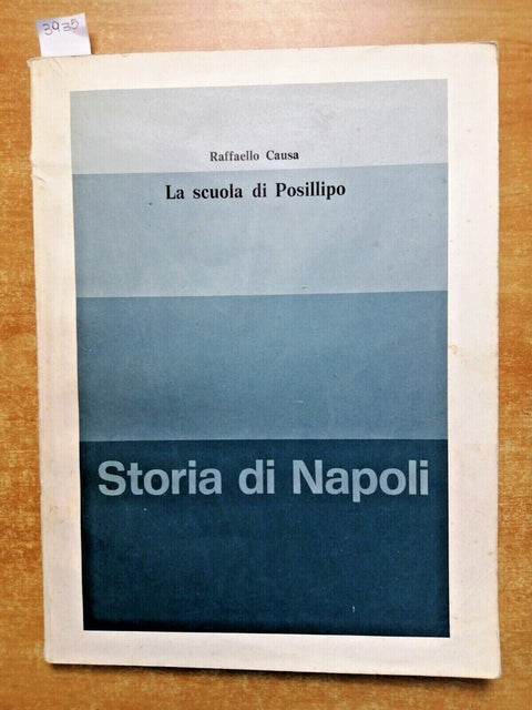 Raffaello Causa LA SCUOLA DI POSILLIPO Estratto dalla Storia di Napoli IX (