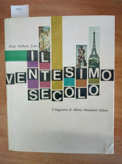 EVERS - IL VENTESIMO SECOLO DALLO STORICISMO AL FUNZIONALISMO - SAGGIATORE(