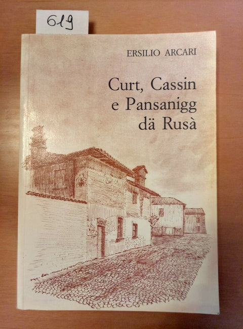CURT, CASSIN E PANSANIGG DA RUSA' - ARCARI 1993 DIALETTO DI ROSATE - 619
