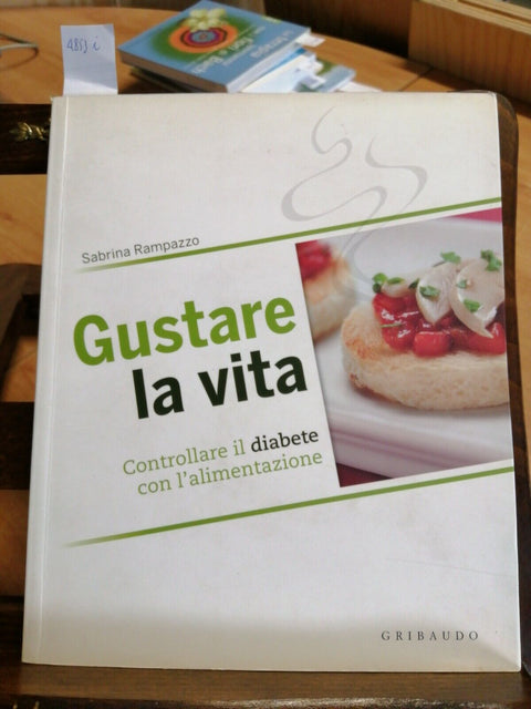 GUSTARE LA VITA - RAMPAZZO SABRINA - GRIBAUDO 2010 CONTROLLARE IL DIABETE(4