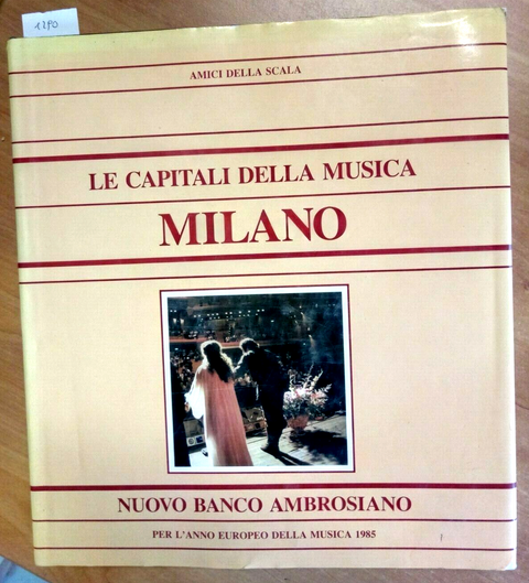 LE CAPITALI DELLA MUSICA MILANO - AMICI DELLA SCALA 1984 BANCO AMBROSIANO (