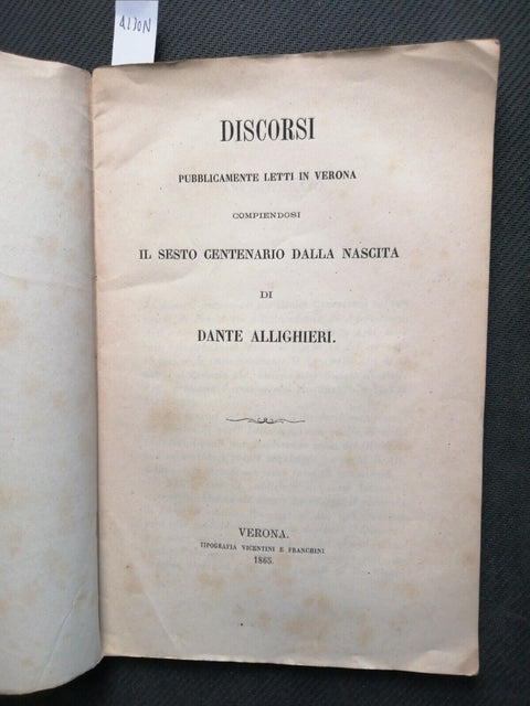 1865 SESTO CENTENARIO DALLA NASCITA DANTE ALIGHIERI discorsi letti a Verona4230N