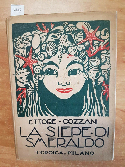 ETTORE COZZANI - LA SIEPE DI SMERALDO 1926 L'EROICA 2ed. (4116) + OM