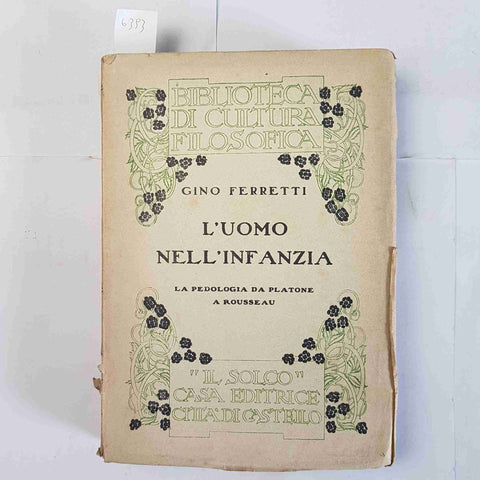 GINO FERRETTI L'UOMO NELL'INFANZIA la pedologia da Platone a Rousseau 1922