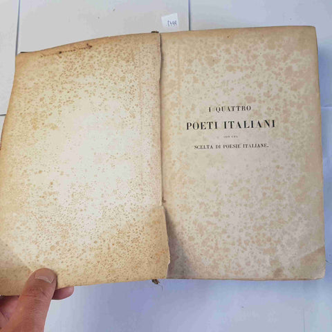 1833  I QUATTRO POETI ITALIANI CON UNA SCELTA DI POESIE dal 1200 BUTTURA LEFEVRE