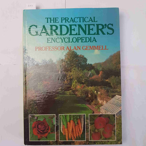 THE PRACTICAL GARDENER'S ENCYCLOPEDIA Professor Alan Gemmell 1986 GIARDINAGGIO