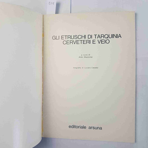 GLI ETRUSCHI DI TARQUINIA CERVETERI E VEIO 1978 Aldo Mazzolai - ARSUNA