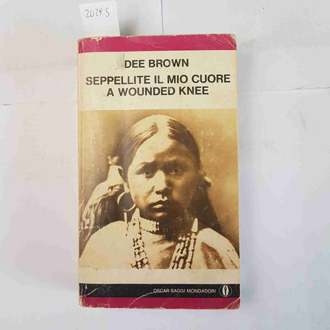 SEPPELLITE IL MIO CUORE A WOUNDED KNEE pellerossa indiani cheyenne DEE BROWN