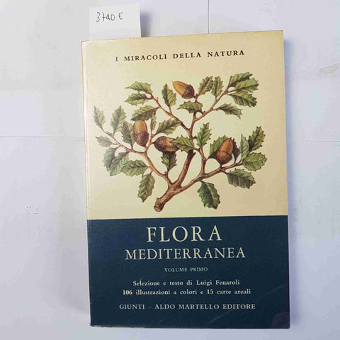 flora mediterranea 106 illustrazioni e 15 carte areali GIUNTI ALDO MARTELLO 1974