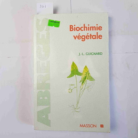 BIOCHIMIE VEGETALE 1996 J.-L. GUIGNARD - MASSON ABREGES biochimica vegetale