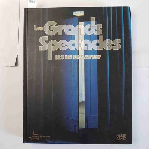 LES GRANDS SPECTACLES 120 years of art and mass culture 2005 HATJE CANTZ