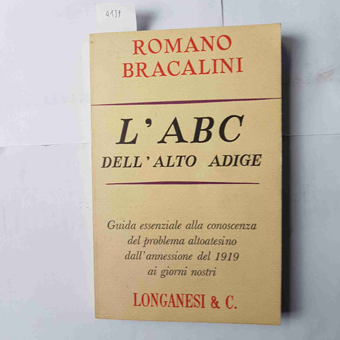 L'ABC DELL'ALTO ADIGE Romano Bracalini 1968 LONGANESI dall'annessione 1919