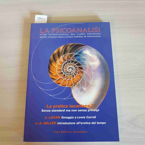 LA PSICOANALISI LA PRATICA LACANIANA II - LACAN, MILLER 2004 ASTROLABIO carroll