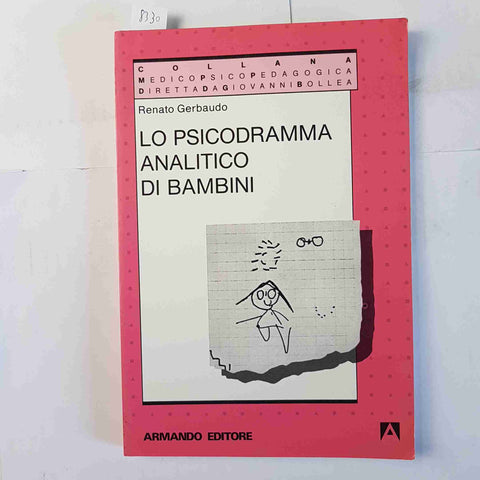 LO PSICODRAMMA ANALITICO DI BAMBINI Renato Gerbaudo 1988 ARMANDO EDITORE