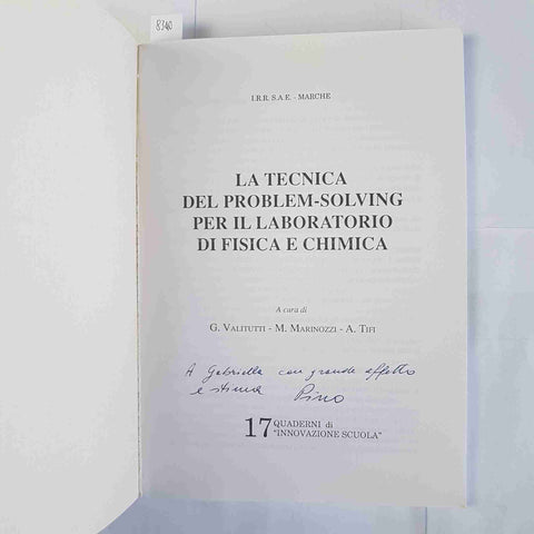 LA TECNICA DEL PROBLEM SOLVING PER IL LABORATORIO DI FISICA E CHIMICA Valitutti