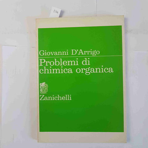 PROBLEMI DI CHIMICA ORGANICA Giovanni D'Arrigo 1981 ZANICHELLI