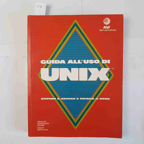 GUIDA ALL'USO DI UNIX kochan, wood 1987 MONDADORI elaboratori elettronici