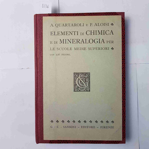 ELEMENTI DI CHIMICA E DI MINERALOGIA Quartaroli Aloisi 1946 SANSONI medie super.