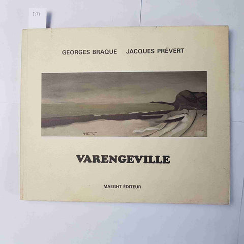 GEORGES BRAQUE, JACQUES PREVERT - VARENGEVILLE 1995 MAEGHT EDITEUR