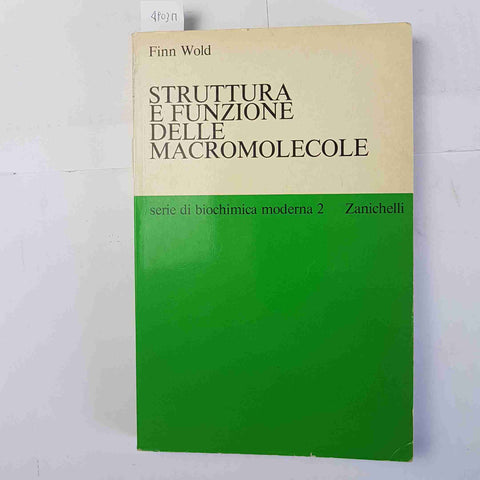 STRUTTURA E FUNZIONE DELLE MACROMOLECOLE Finn Wold 1974 ZANICHEELI biochimica