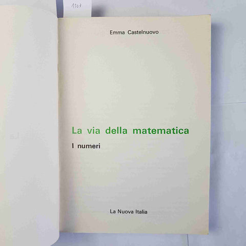 LA VIA DELLA MATEMATICA I NUMERI - CASTELNUOVO 1976 LA NUOVA ITALIA