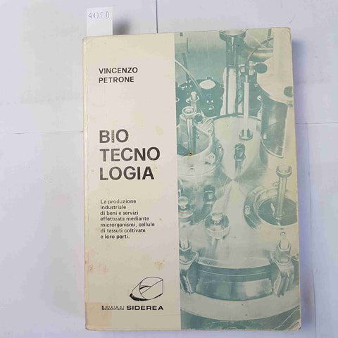 BIOTECNOLOGIA Vincenzo Petrone 1989 SIDEREA produzione industriale con cellule