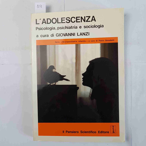 L'ADOLESCENZA psicologia, psichiatria e sociologia GIOVANNI LANZA 1983 PENSIERO