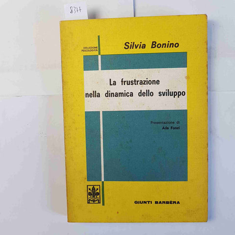 LA FRUSTRAZIONE NELLA DINAMICA DELLO SVILUPPO Silvia Bonino 1977 GIUNTI BARBERA