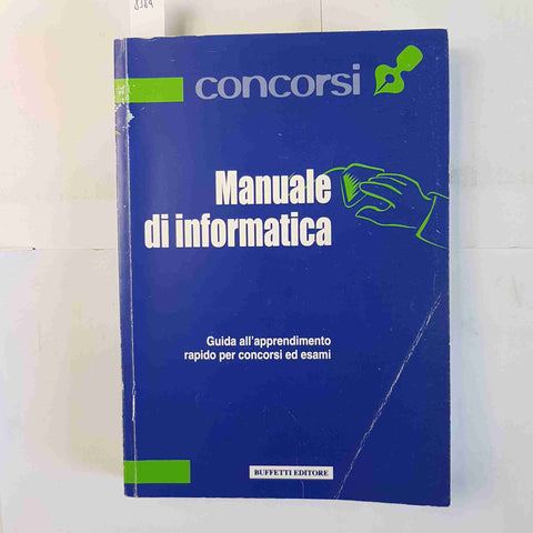 MANUALE DI INFORMATICA guida all'apprendimento rapido 2003 concorsi BUFFETTI