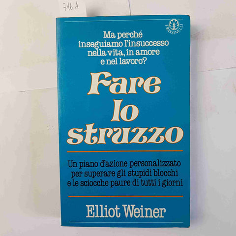 FARE LO STRUZZO superare i blocchi e le paure ELLIOT WEINER 1986 FRASSINELLI