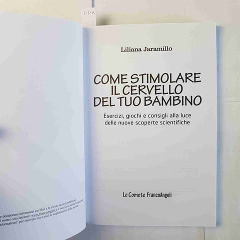 COME STIMOLARE IL CERVELLO DEL TUO BAMBINO Jaramillo Liliana 2013 Franco Angeli