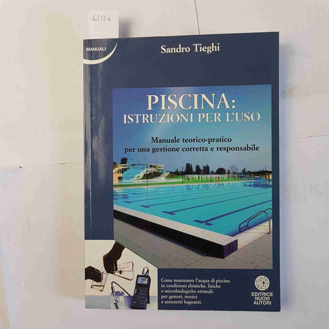 PISCINA ISTRUZIONI PER L'USO manuale teorico pratico 2010 SANDRO TIEGHI